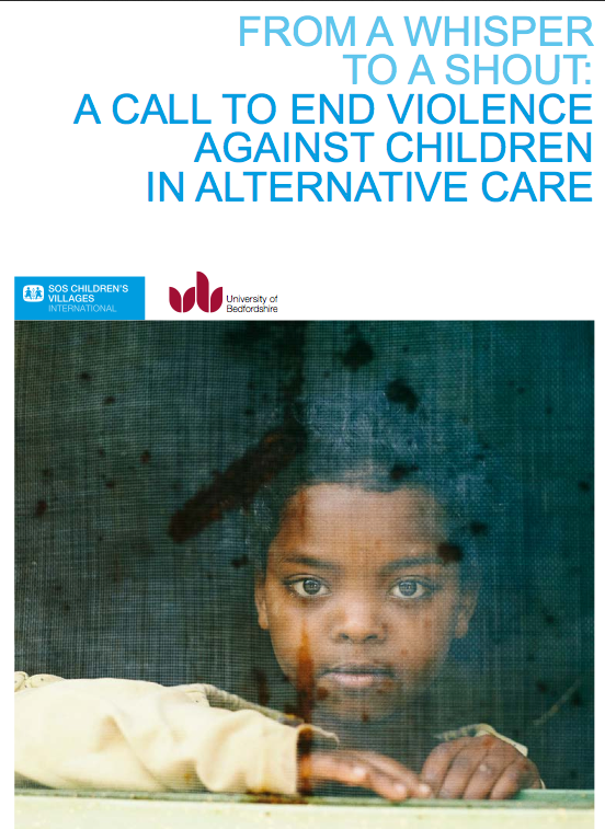 Geweld tegen kinderen: From a Whisper to a Shout - a Call to End Violence against Children in Alternative Care.